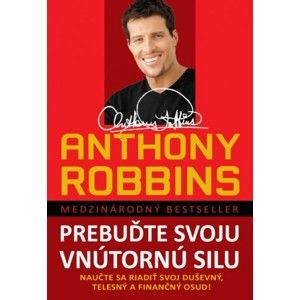 Anthony Robbins - Prebuďte svoju vnútornú silu