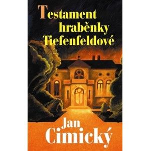 Jan Cimický - Testament hraběnky Tiefenfeldové
