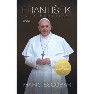 Mario Escobar - František - Muž modlitby