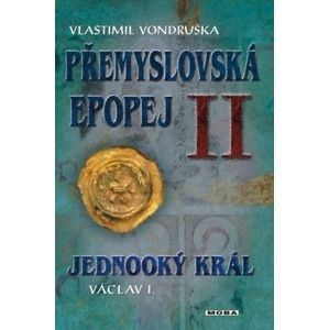 Vlastimil Vondruška - Přemyslovská epopej II