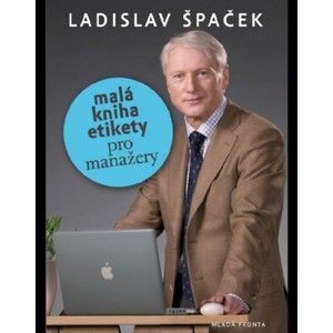 Ladislav Špaček - Malá kniha etikety pro manažery