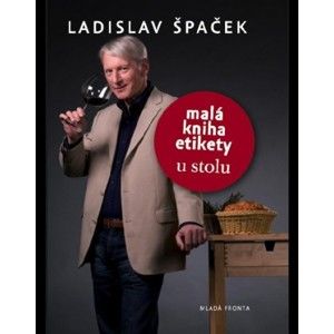 Ladislav Špaček - Malá kniha etikety u stolu