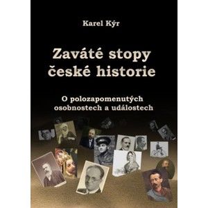 Karel Kýr - Zaváté stopy české historie