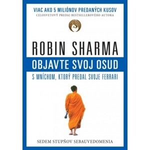 Robin Sharma - Objavte svoj osud s mníchom, ktorý predal svoje ferrari