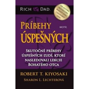 Robert T. Kiyosaki, Sharon L. Lechterová - Príbehy úspešných