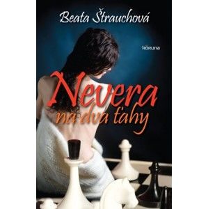 Beata Štrauchová - Nevera na dva ťahy