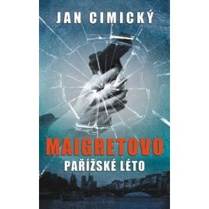 Jan Cimický - Maigretovo pařížské léto