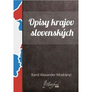 Karol Alexander Modrányi - Opisy krajov slovenských