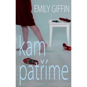 Emily Giffin - Kam patříme