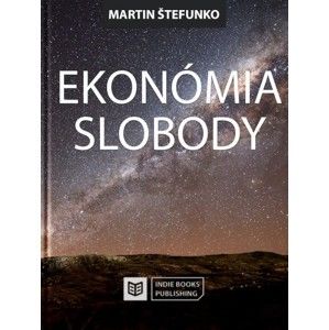 Martin Štefunko - Ekonómia slobody