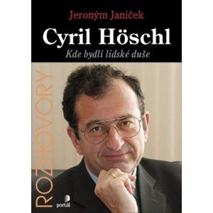 Jeroným Janíček, Cyri Höschl - Cyril Höschl: Kde bydlí lidské duše