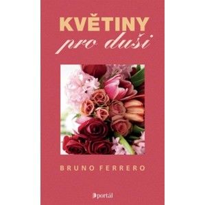 Bruno Ferrero - Květiny pro duši