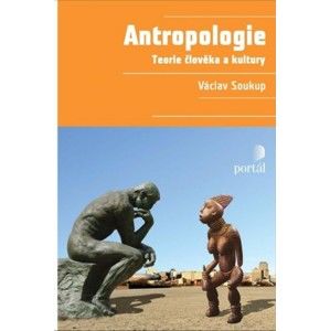 Václav Soukup - Antropologie - Teorie člověka a kultury