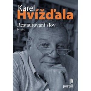 Karel Hvížďala - Hvížďala Karel - Restaurování slov