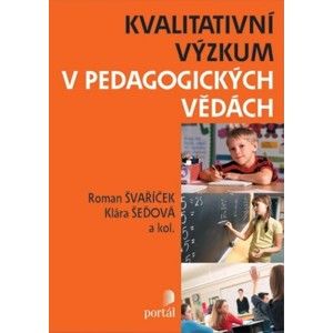 Roman Švaříček, Klára Šeďová - Kvalitativní výzkum v pedagogických vědách