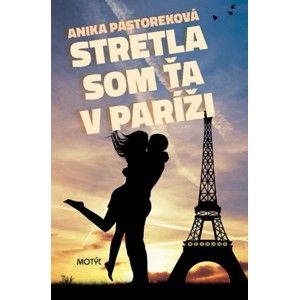 Anika Pastoreková - Stretla som ťa v Paríži