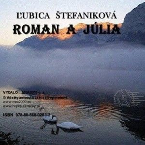 Ľubica Štefaniková - Roman a Júlia