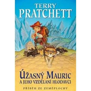 Terry Pratchett - Úžasná Zeměplocha: Úžasný Mauric a jeho vzdělaní hlodavci (v2)