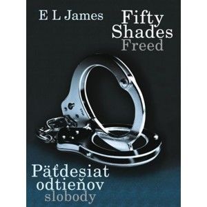 E L James - Fifty Shades Freed: Päťdesiat odtieňov slobody