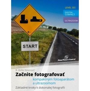 B. BoNo Novosad - Začnite fotografovať kompaktným fotoaparátom a ultrazoomom