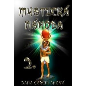 Dana Garguláková - Mystická náhoda 2