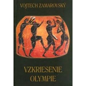 Vojtech Zamarovský - Vzkriesenie Olympie