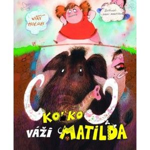 Jiří Holub - Koľko váži Matilda