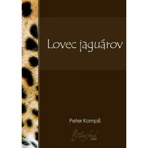 Peter Kompiš - Lovec jaguárov
