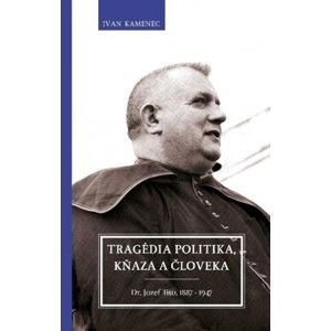 Ivan Kamenec - Tragédia politika, kňaza a človeka