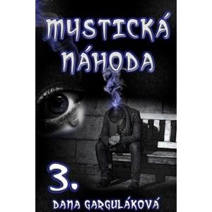 Dana Garguláková - Mystická náhoda 3