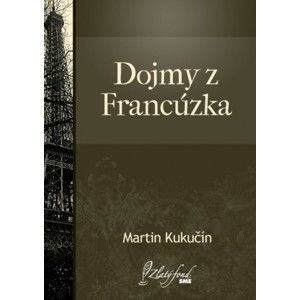 Martin Kukučín - Dojmy z Francúzska