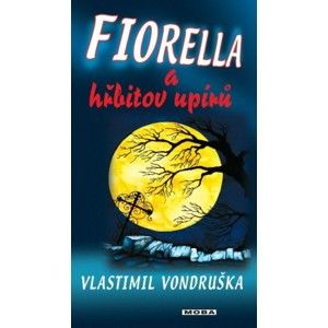 Vlastimil Vondruška - Fiorella a hřbitov upírů