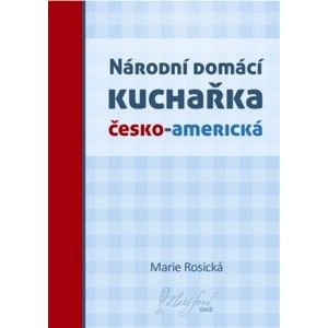 Marie Rosická - Národní domácí kuchařka česko-americká