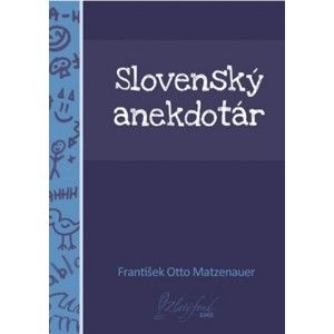 František Otto Matzenauer - Slovenský anekdotár