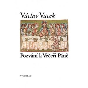 Václav Vacek - Pozvání k Večeři Páně