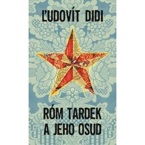 Ľudovít Didi - Róm Tardek a jeho osud